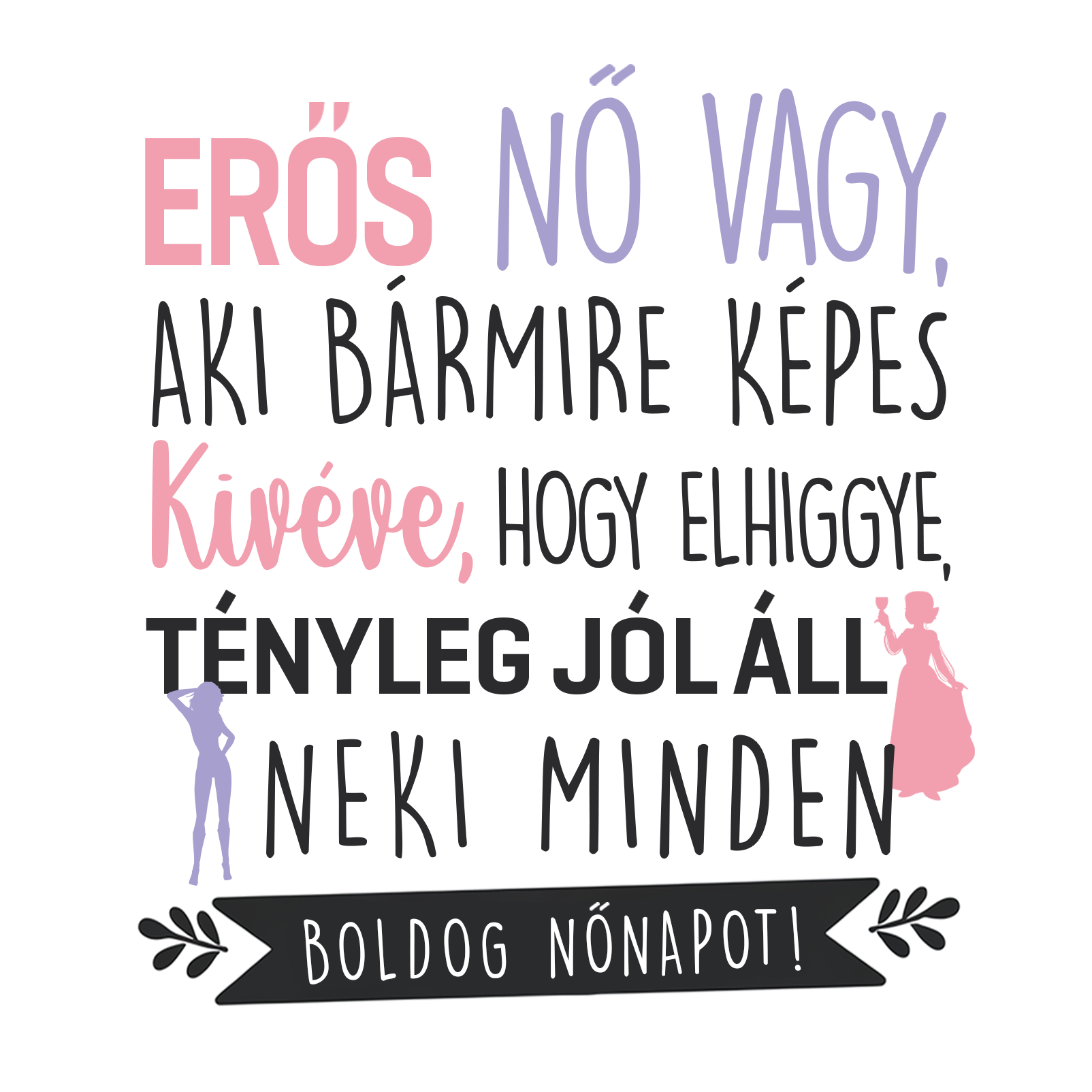 Elhiggye tényleg jól áll - Nőnap 2025 - MAGYAR.webp